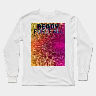 Ready for it all Long Sleeve T-Shirt